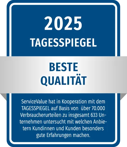 Auszeichnungssiegel ‚Tagesspiegel 2025 – Beste Qualität‘. Grundlage ist eine Untersuchung von ServiceValue in Kooperation mit dem Tagesspiegel, basierend auf über 70.000 Verbraucherurteilen zu 633 Unternehmen.